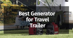 Best-Generator-for-Travel-Trailer