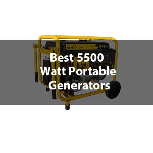 Best 5500 Watt Portable Generators overviews