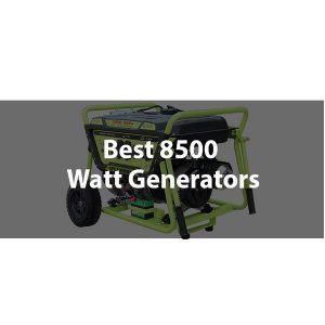 Best 8500 Watt Generators reviews