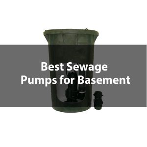 best sewage pump for basement reviews